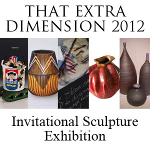 That Extra Dimension 2012 Invitational Sculpture Exhibition