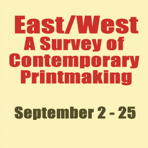 East/West A Survey of Contemporary Printmaking