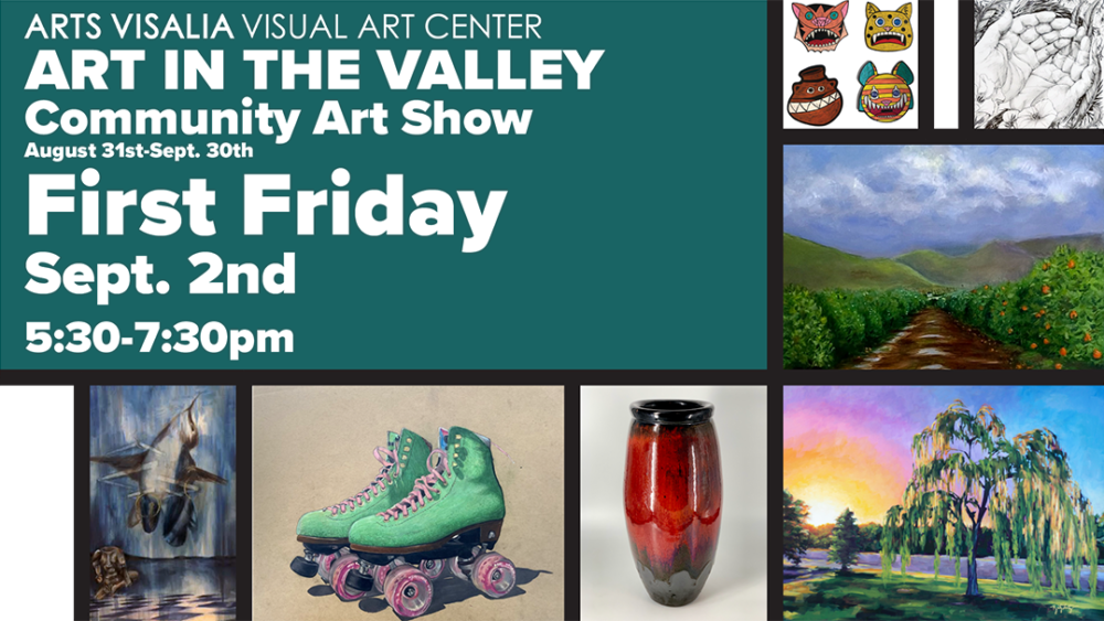 September 2022 Art in the Valley Community Exhibition Arts Visalia Visual Art Center